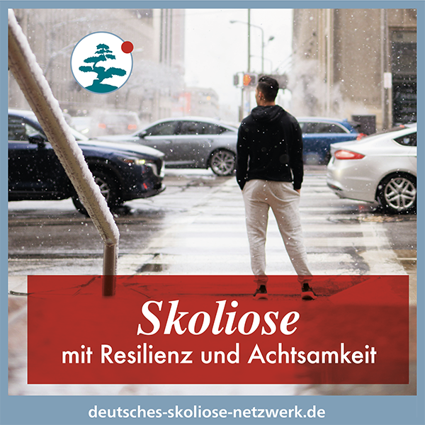 Skoliose mit Resilienz und Achtsamkeit